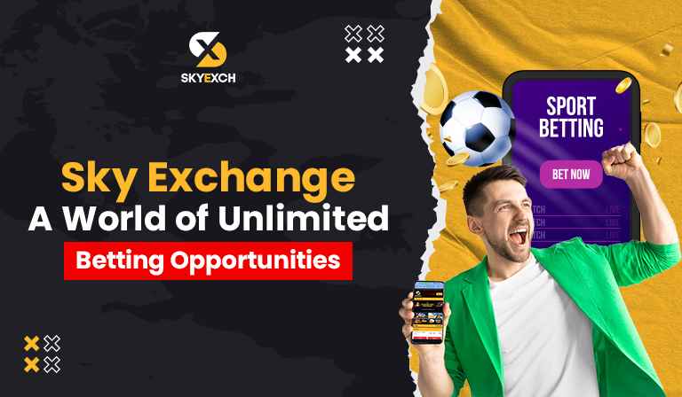 Sky Exchange: A World of Unlimited Betting Opportunities